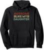 Awesome Like My Daughter Parents Day Family Cute Gift Unisex Hooded Sweatshirt