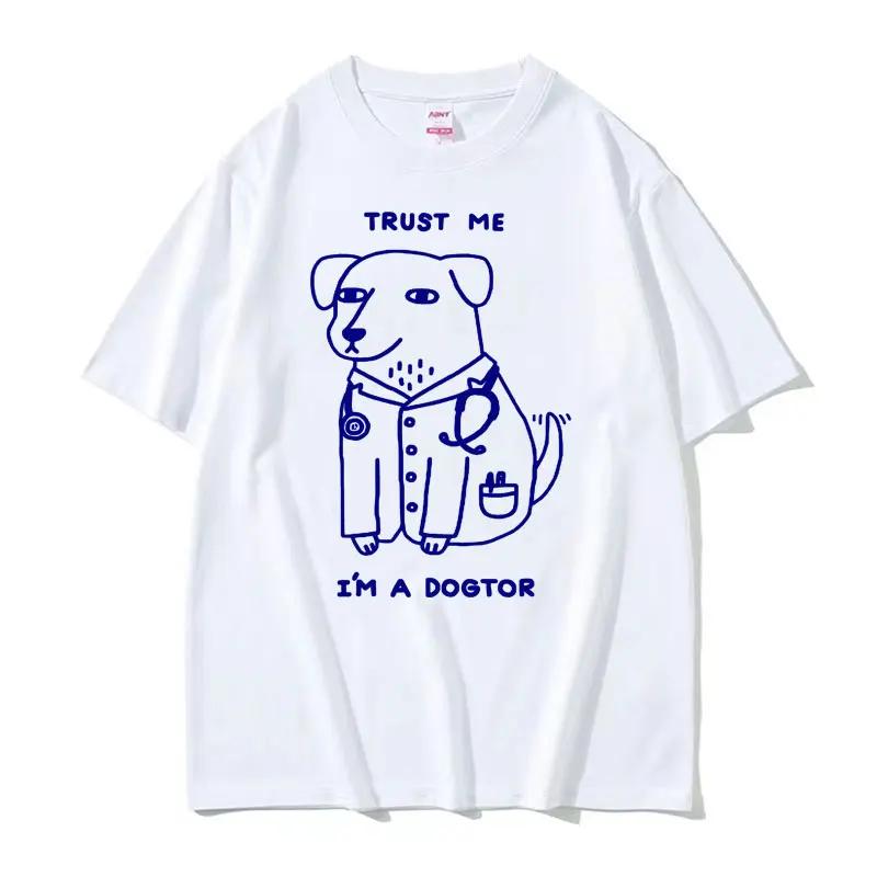 Men High Quality Fashion Tshirt Tops Trust Dogtor T Shirt Funny Doctor Top Gift T Shirts Aesthetic Clothes Tops