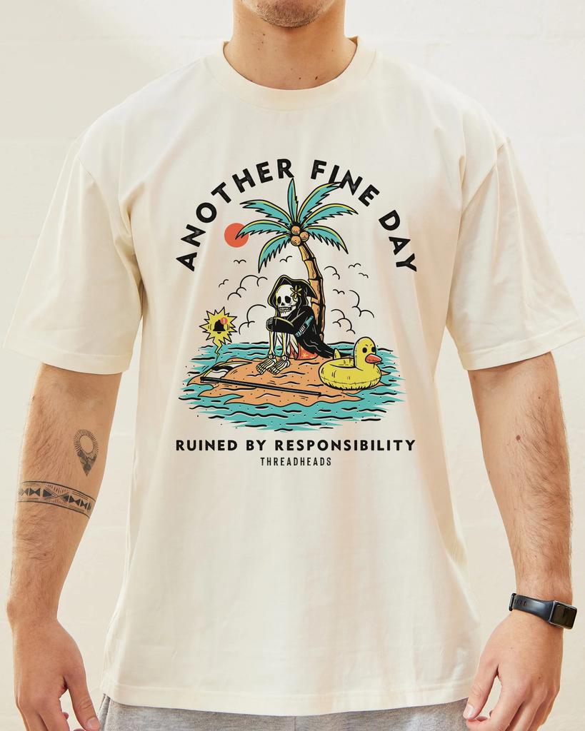 Another Fine Day Ruined By Responsibility White Classic Summer Trendy Casual T-Shirt Men's and Women's Luxury Brand Top