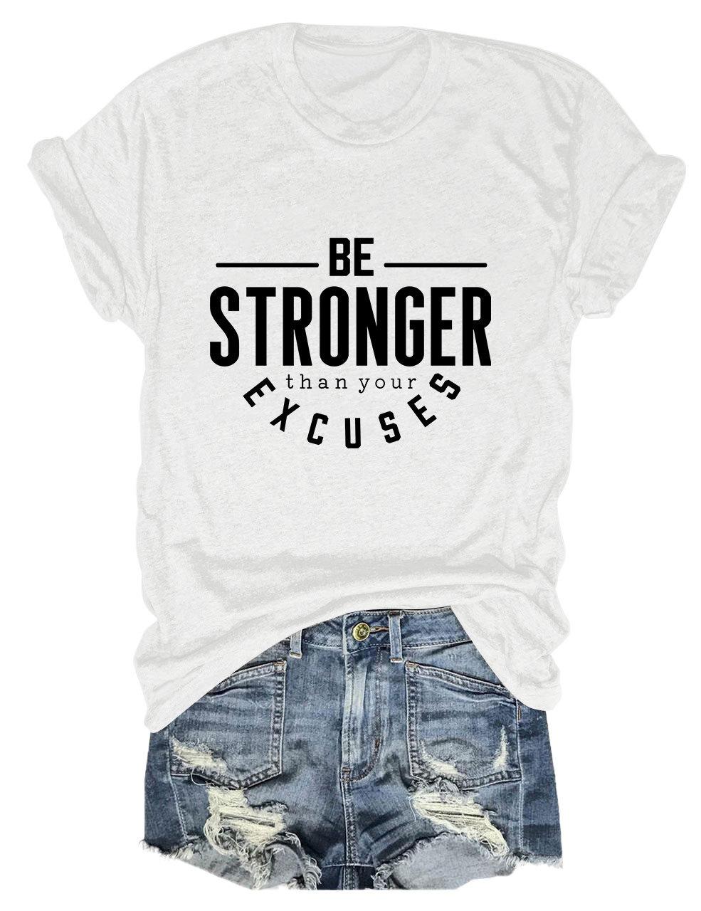 Summer crewneck casual Tshirt Be Stronger Than Your Excuses printed new loose fashion shortsleeved top allmatch Womens pull S