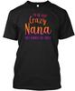 Im The Crazy Nana They Warned You About TTshirt Made In the USA Size S To 5XL