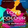 Love In Colour by Bolu Babalola Paperback Book 9781472268884