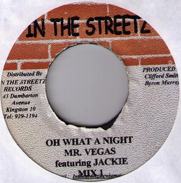 

7inch Record MR. VEGAS, JACKIE - Oh What A Night NONE In The Streetz Jamaica Reggae, Ska & Dub Used