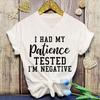 Fashion T Shirt Funny I Had My Patience Tested Im Negative Printed Unisexs Tshirt Summer Short Sleeve Tops Unisexs Clothing