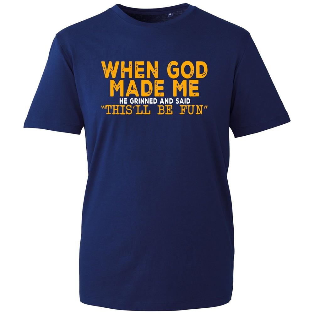 When God Made Me He Grinned T Shirt Unisex Funny Religious Novelty Slogan Tee S