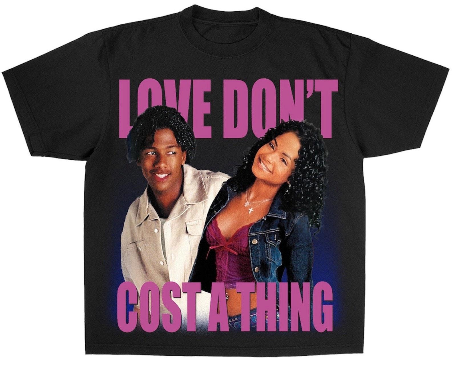 Love Don’t Cost A Thing T-Shirt 4XL