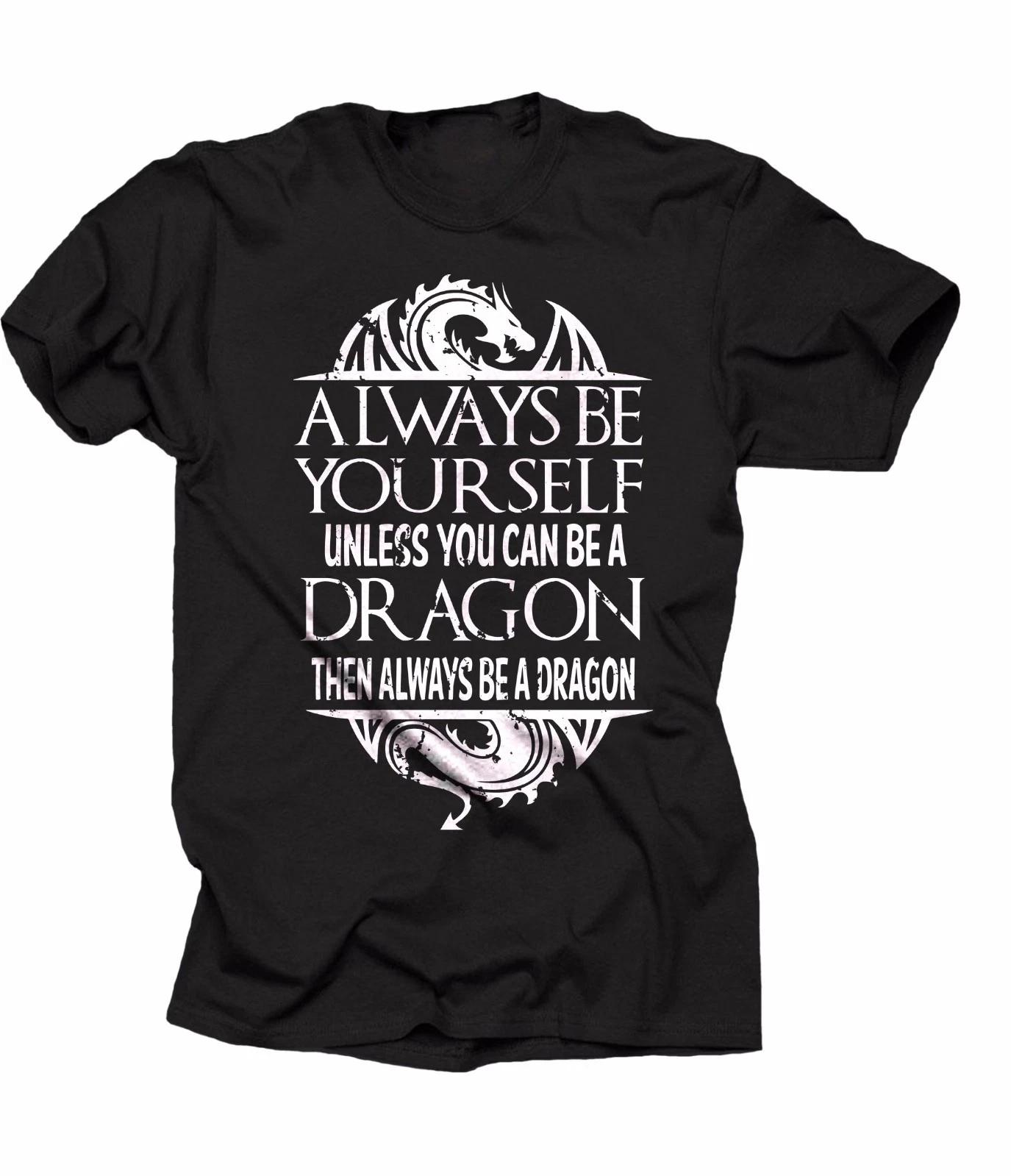 Always Be Yourself Unless You Can Be A Dragon Cool Dragon T-T-shirt M