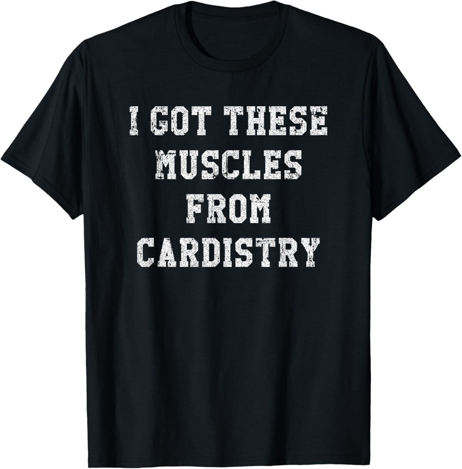Funny I Got These Muscles From Cardistry Distressed Tee Gift Unisex T-Shirt S разноцветный