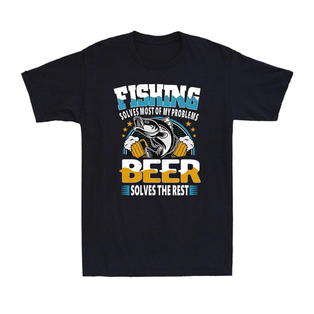 Fishing & Beer Solves The Rest Funny Fisherman Alcohol Men s Cotton T-Shirt XXXL
