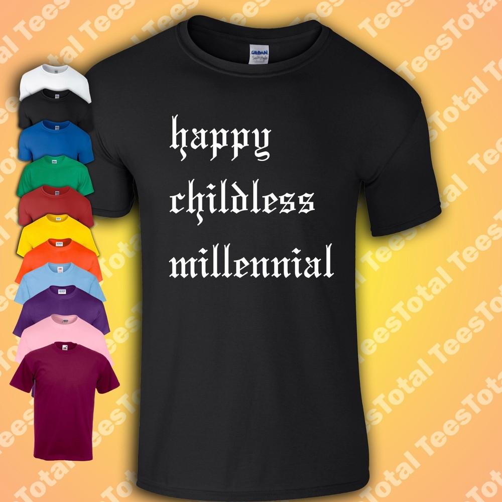 

Happy Childless Millennial T-Shirt | Funny | Parenting | Adulting 2XL