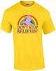 Don't Stop Believin' Funny T-Shirt