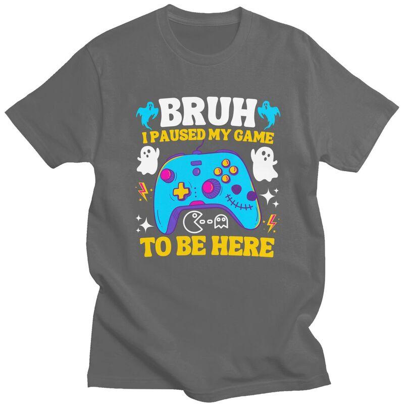 Custom Bruh I Paused My Game To Be Here T Shirt for Men 100 Cotton Tshirt Fashion Tees Short Sleeve Tshirts Slim Fit Clothing