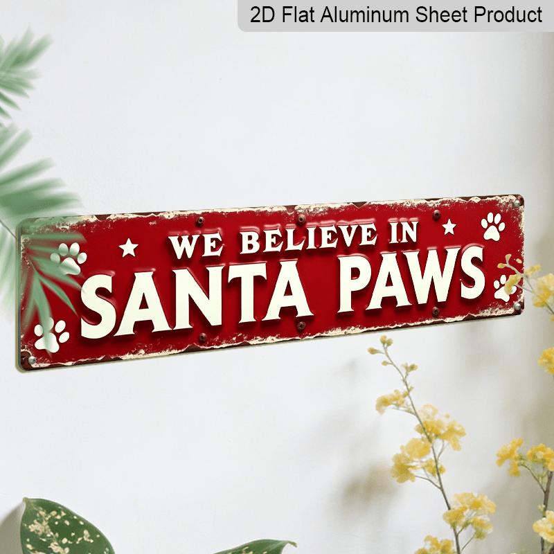 2D Flat 1pc, We Believe in Santa Paws Aluminium Decorative Sign Christmas Dog Paw Print Decorations Vintage Style Wall Art for Living Room, Entryway