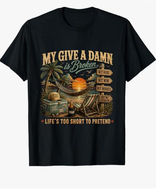 My Give A Damn is Broken Funny Beach Vacation Retro Graphic T-Shirt