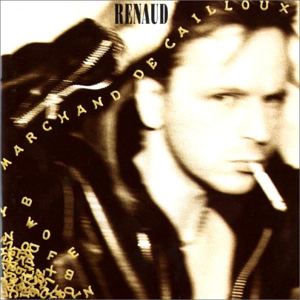 

CD RENAUD - Marchand de cailloux 30891 Virgin 1991 France Pop Used