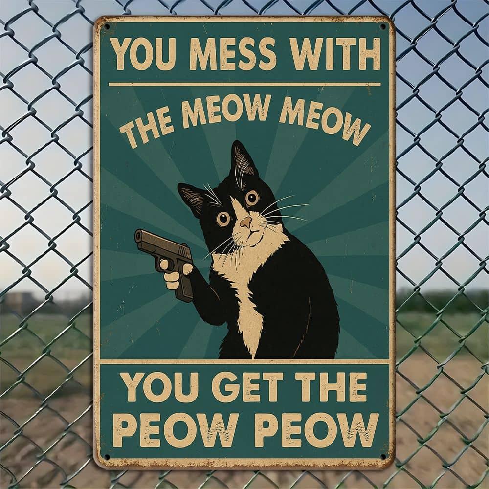 """You Mess with the Meow Meow..." humoristisk katt metallskilt, 20x30cm."