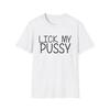 Lick My P*ssy T-Shirt | Bold Script Provocative Statement Tee
