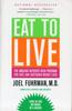 The Eat To Live : The Amazing Nutrient-Rich Program for Fast and Sustained Weight Loss, Revised Edition Book