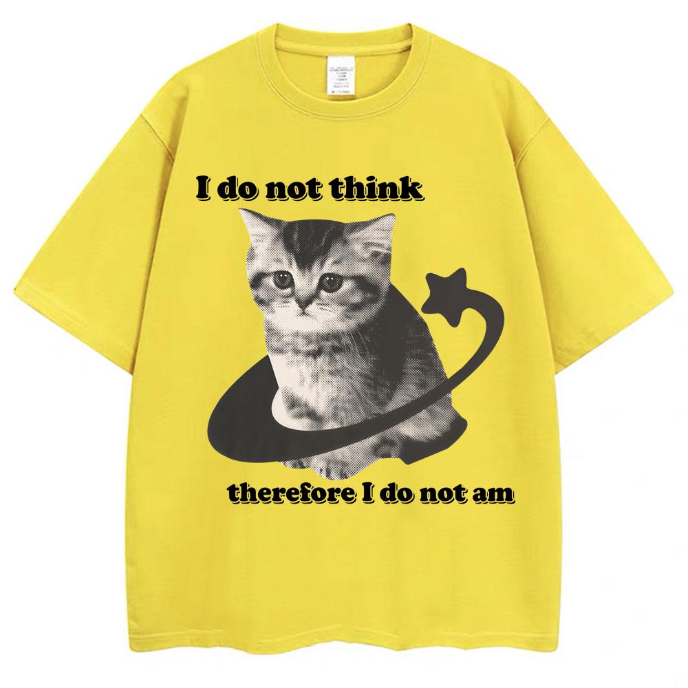 I Do Not Think Therefore I Do Not Am Funny Cat Meme T Shirt Men Women Y2k Kitten T-shirts Loose Cotton T Shirts