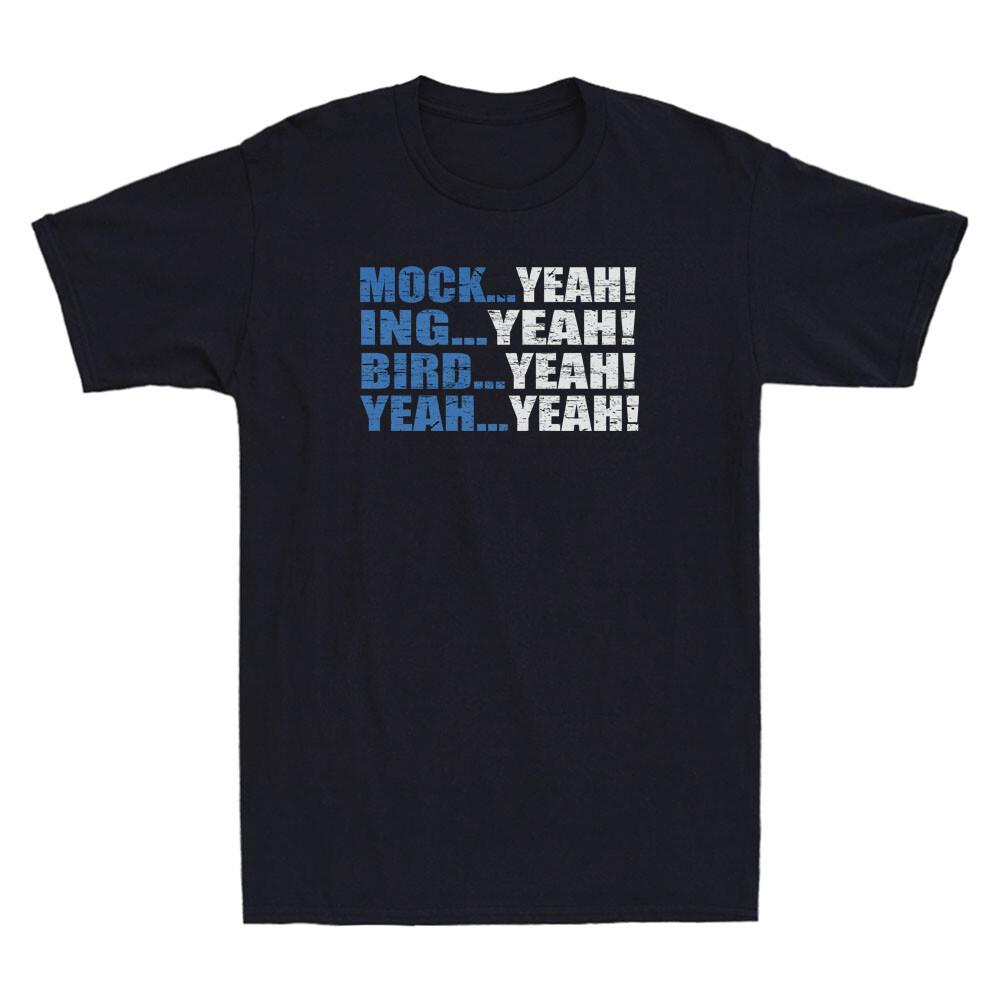 Mock! Yeah! Ing! Bird! Yeah! Funny Quote Saying Gift Vintage Men T-shirt Black S