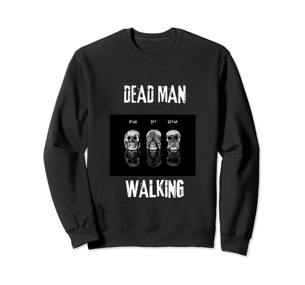 Dead Man Walking Sweatshirt