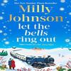 Let the Bells Ring Out by Milly Johnson Hardback Book 9781398547063