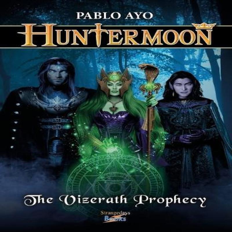 Huntermoon  The Vizerath Prophecy by Pablo Ayo Paperback Book 9798872483113