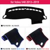 Dashboard Cover Board Mat Carpet Pad for Volvo V40 2013~ Protection Shade Cape Anti-dirty Anti-sun Car Accessorie 2014 2015