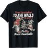 The Windows To The Walls I'm About To Deck These Halls T-Shirt