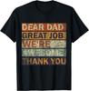 Dear Dad Great Job We're Awesome Thank You, Vintage Father T-Shirt