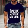 Jesus Saved My Life Letter Print T-shirt Men's Fashion Summer Comfortable Round Neck Shirt T-shirt