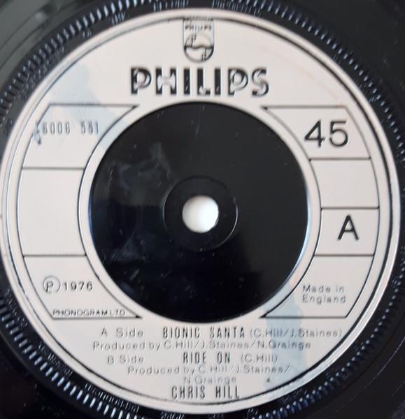 

7inch Record CHRIS HILL - Bionic Santa 6006551 Philips 1976 UK Pop Used