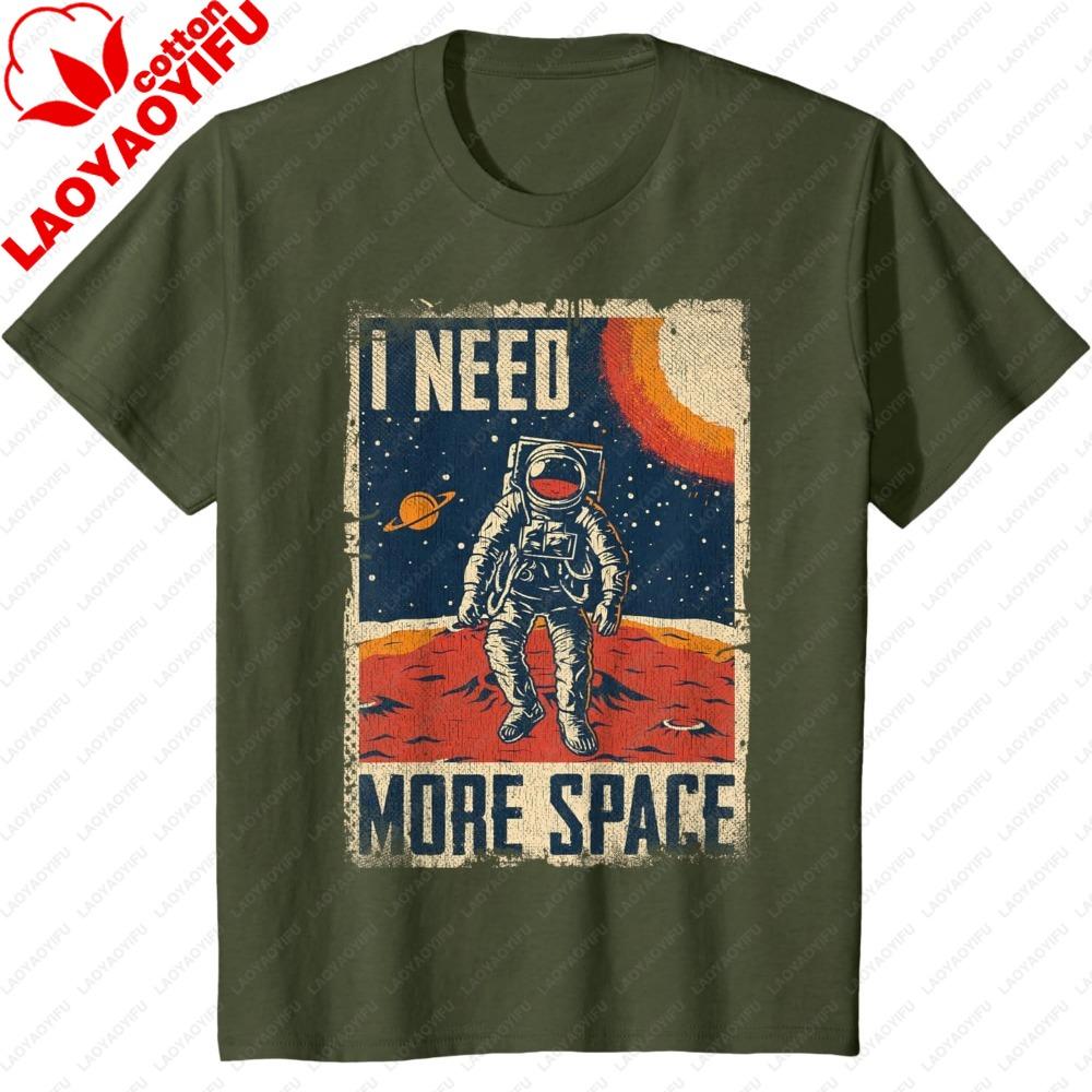 Funny Quote Space Astronaut Retro I Need More Space Tshirt Unisex Clothing Camisetas Streetwear