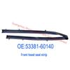 Front Hood Seal Strip for Toyota Land Cruiser, 4Runner, Lexus - Part 53381-60140