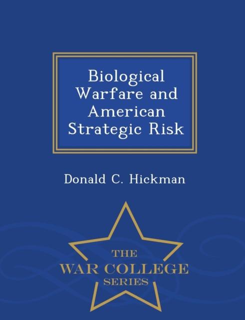 Kniha Biological Warfare and American Strategic Risk - War College Series