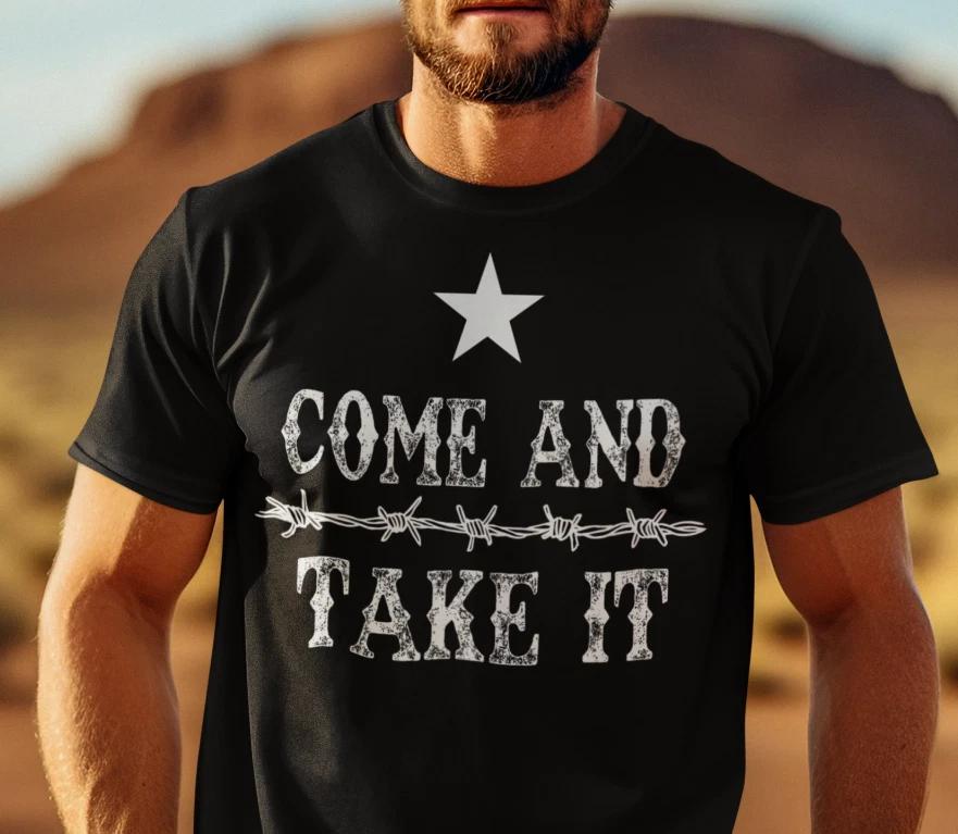 Texas Come And Take It Patriotic USA Tshirt Border Security Texas Tshirt XL