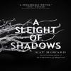 A Sleight of Shadows by Kat Howard Hardback Book 9781534426818