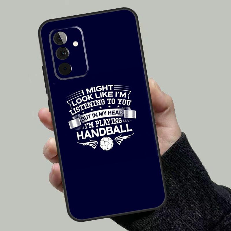 Play Handball Quotes Case For Samsung Galaxy A56 A36 A16 A33 A13 A23 A52 A32 A12 A54 A34 A14 A53 A15 A35 A55 A17