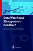 The Data Warehouse Managementhandbuch : Konzepte, Software, Erfahrungen Book