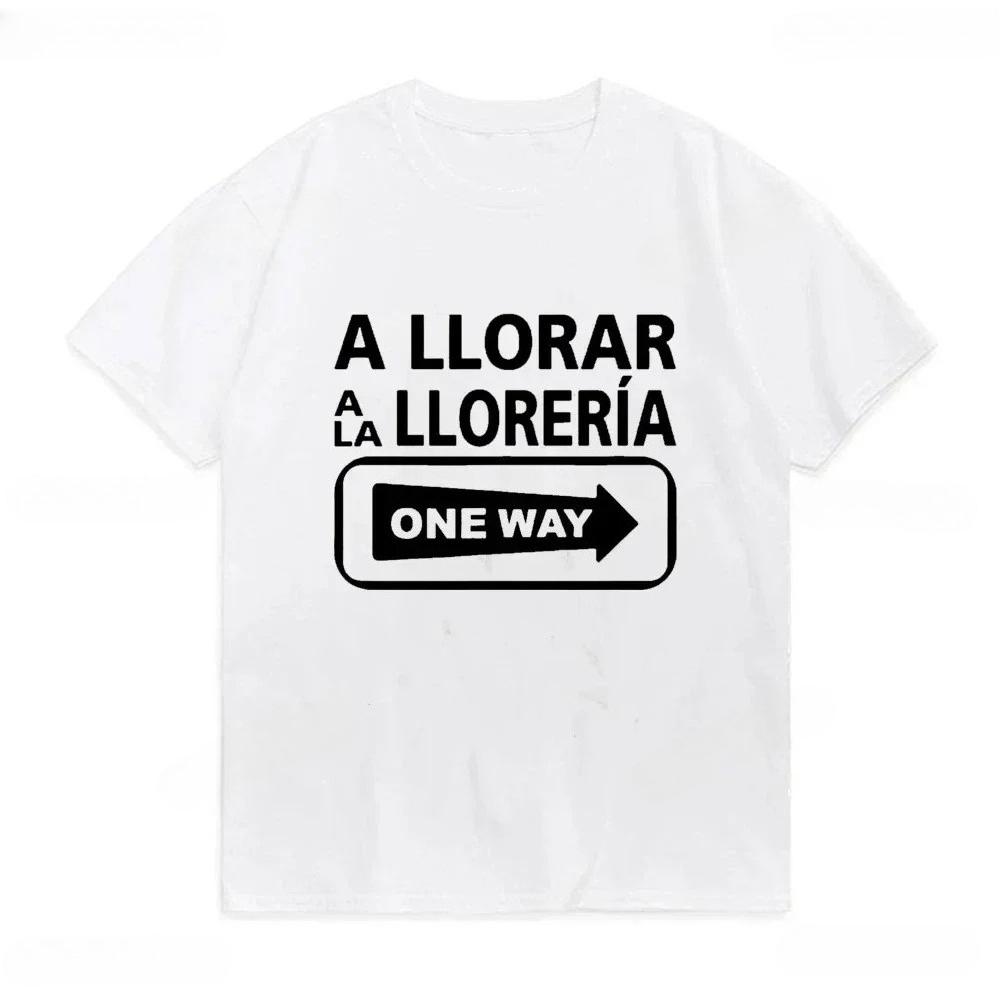 

A Llorar A La Lloreria Oneway Street Logo Tshirt Funny Shortsleeved Humorous Style Top Versatile Gothic Women Clothes 4XL