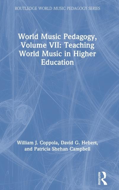 The World Music Pedagogy, Volume VII: Teaching World Music In Higher Education Book