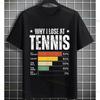 Funny Tennis Excuses Why I Lose At Tennis Graphic Tshirt Pure Cotton Shortsleeve Tee Unisex Summer Top For Sports