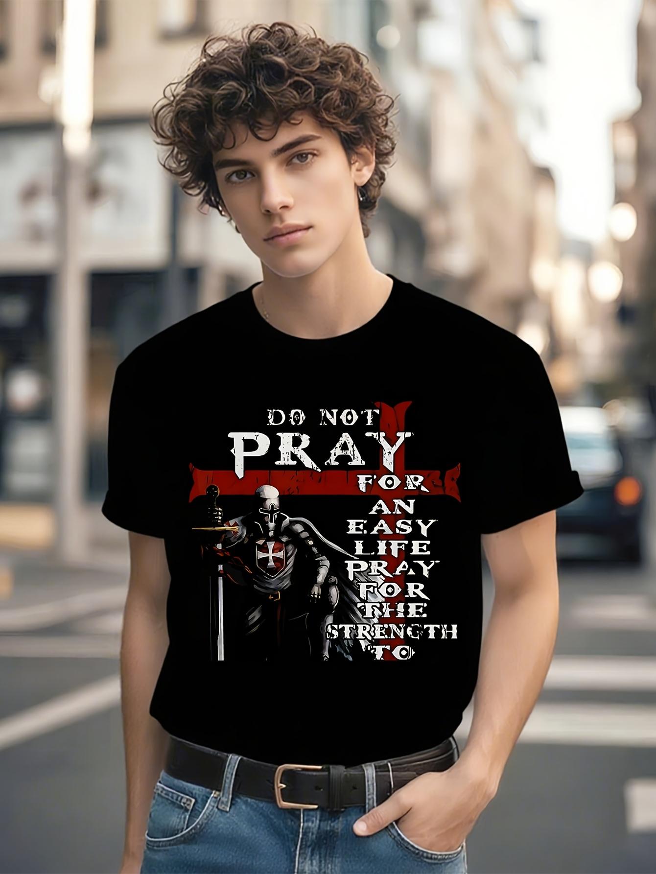 Medieval Knight Templar - St. George S Day Knights Templar Design with Do Not Pray for Easy Prayer Quote T-shirt XL