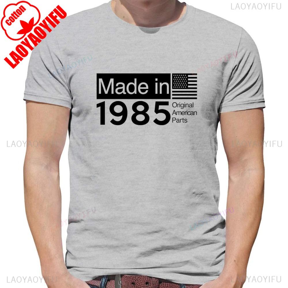 Made in 1985 USA Parts Mens Fashionable Casual Summer Cotton TShirt Daily Life Round Neck Male Short Sleeve Printed Tshirt