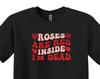 Roses Are Red Inside I'm Dead Valentine's Day Shirt