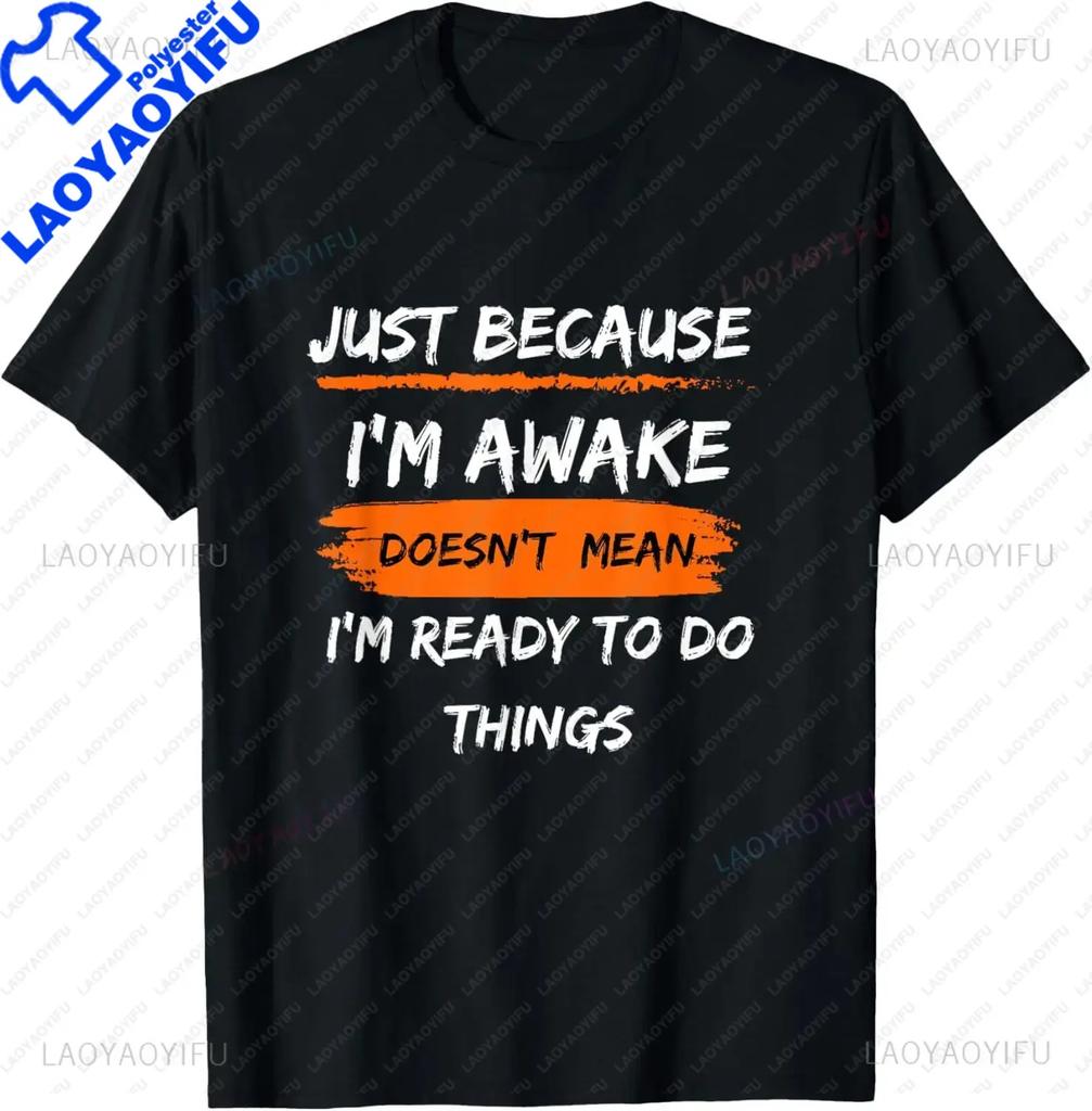 S5XL Funny Birthday Gift Just Because Im Awake Tshirt for Tweens and Teens Unisex Clothing Custom Streetwear Graphic T Shirts