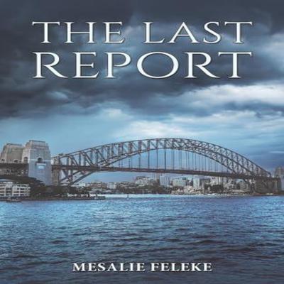 The Last Report by Mesalie Feleke Paperback Book 9781035857036