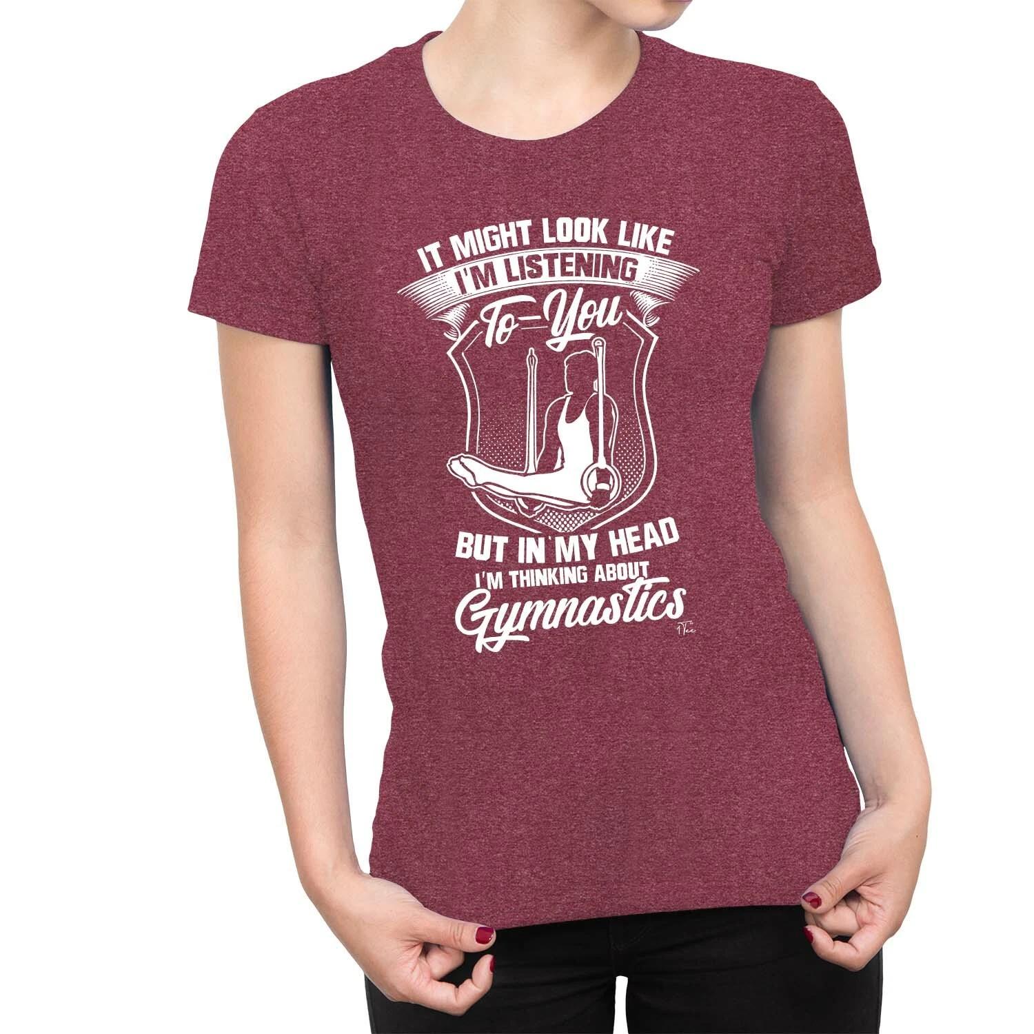 1Tee Womens I might look like I m listening, Gymnastics T-Shirt XXL