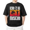 Geboren, um Musiker zu sein T-Shirt Herren Damen Oberteile T-Shirts | Musikliebhaber Geschenk T-Shirt | Lustiges Weihnachts-Shirt