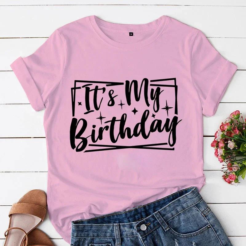 Its My Birthday TShirt Friends Birthday Group Crew Party Tops Short Sleeve Tees Girls Y2K Streetwear Women Oversized Clothes
